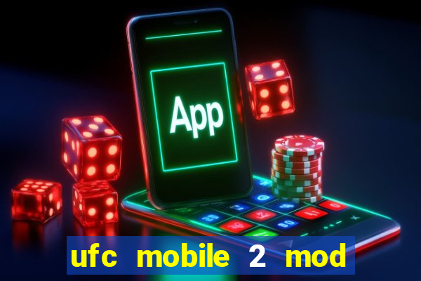 ufc mobile 2 mod apk unlimited money and gems